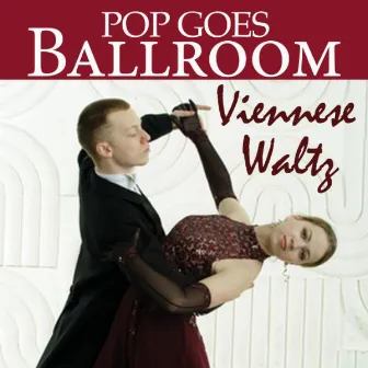 Pop Goes Ballroom: Viennese Waltz by Count Dee's Dancesport Unlimited