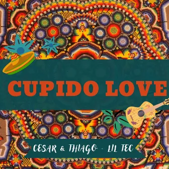 Cupido Love by Cesar & Thiago