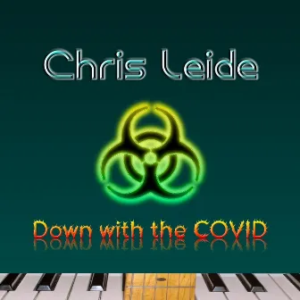 Down with the Covid by Chris Leide