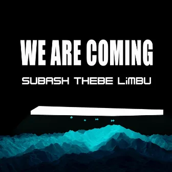 We Are Coming by Subash Thebe Limbu