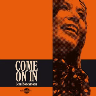 Come On In by Jean Honeymoon