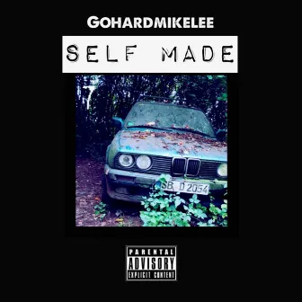 Self Made by GoHardMikeLee