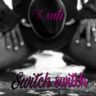 Switch Switch by El suli