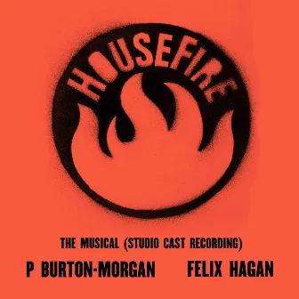 HouseFire: The Musical (Studio Cast Recording) by Poppy Burton-Morgan