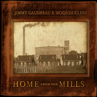 Home From The Mills by Jimmy Gaudreau