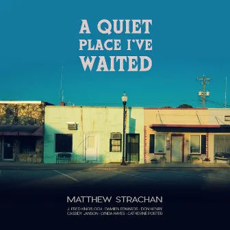 A Quiet Place I've Waited by Matthew Strachan