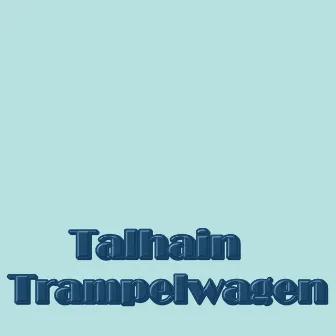 Trampelwagen (Club Mix) by Talhain