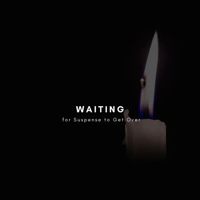 Waiting For Suspense To Get Over - Original Mix