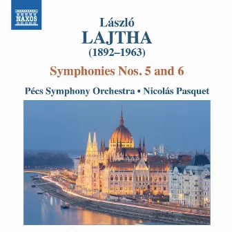 Lajtha: Symphonies Nos. 5 & 6 by Pecs Symphony Orchestra