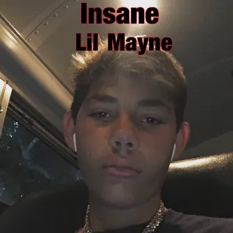 Insane by Lil Mayne