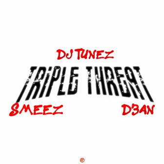 Triple Threat by D3an