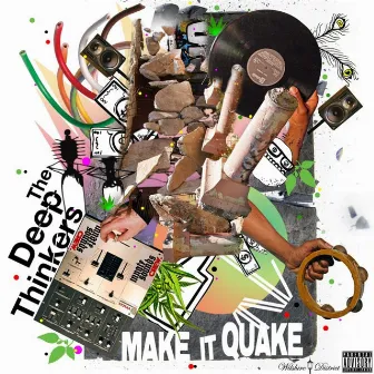 Make It Quake by Deep Thinkers