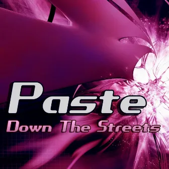 Down the Streets by Paste