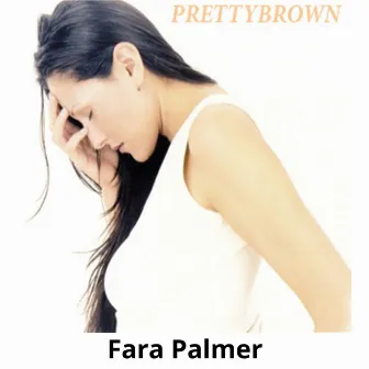 Prettybrown by Fara Palmer