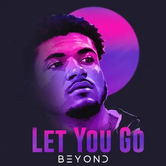 Let You Go by Officially Beyond