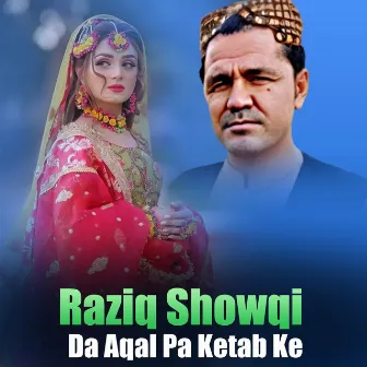 Da Aqal Pa Ketab Ke by Raziq Showqi