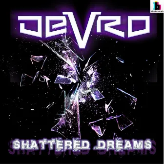 Shattered Dreams by Devro