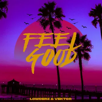 Feel Good by Lowderz