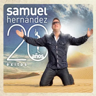 Samuel Hernández: 20 Años Éxitos by Samuel Hernández