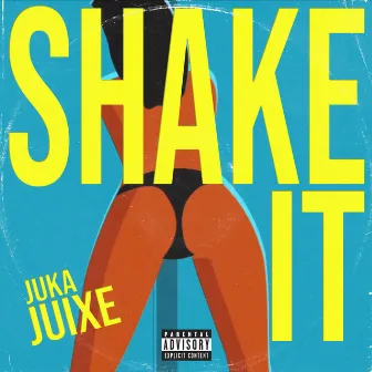 Shake It by Juka Juixe