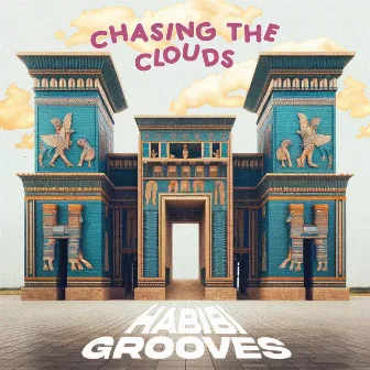 Chasing the Clouds by Habibi Grooves