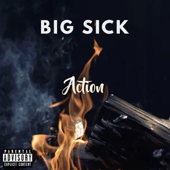 Action by Big Sick