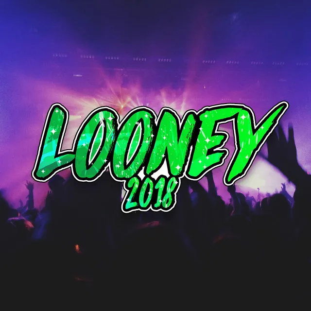 Looney 2018 (feat. Teezy)