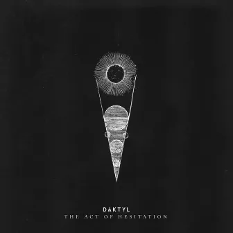 The Act of Hesitation by Daktyl