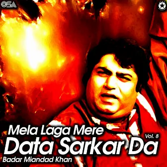 Mela Laga Mere Data Sarkar Da, Vol. 8 by Badar Ali Khan