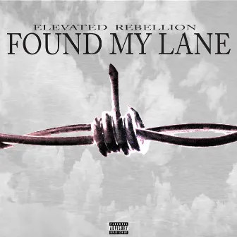 Found My Lane by Elevated Rebellion