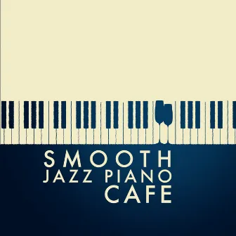 Smooth Jazz Piano Cafe by Unknown Artist