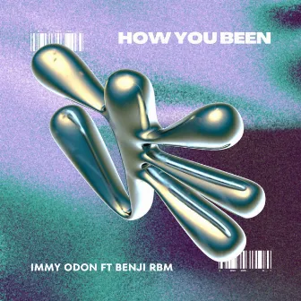 HOW YOU BEEN by Immy Odon