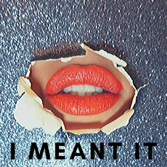 I Meant It by Paris Quinn