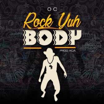 Rock Yuh Body by OC