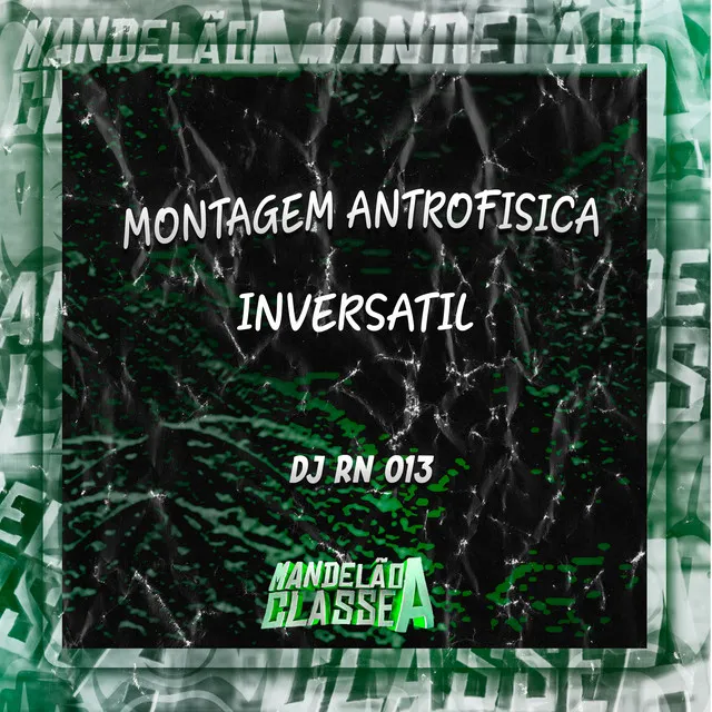 Montagem Antrofisica Inversatil