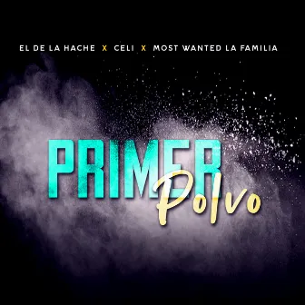 Primer Polvo by El De La Hache