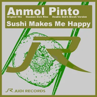 Sushi Makes Me Happy by Anmol Pinto