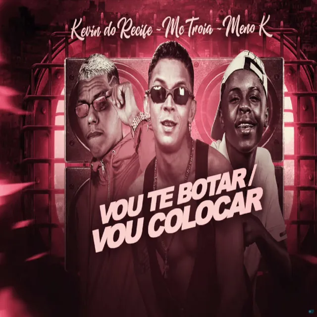 Vou Te Botar / Vou Colocar (feat. MC Meno K)