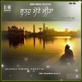 Suno Mere Meeta (Live) by Bhai Gagandeep Singh