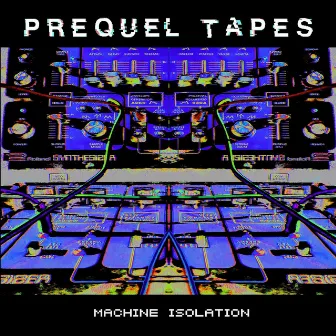 Machine Isolation by Prequel Tapes