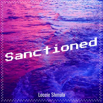 Sanctioned by Loccie Shmula