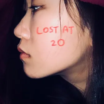 Lost at 20 by Gloria Cheung