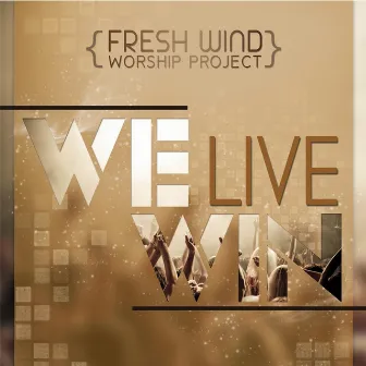 We Win (Live) by Freshwind Worship