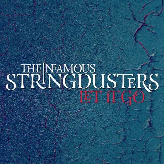 Let It Go by The Infamous Stringdusters