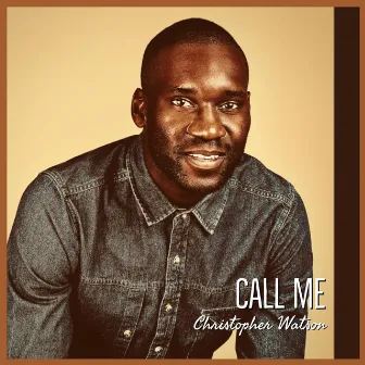 Call Me by Christopher Watson