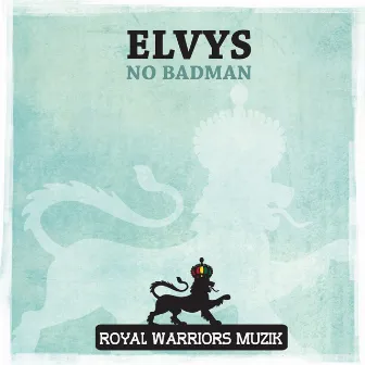 No Badman by Elvys