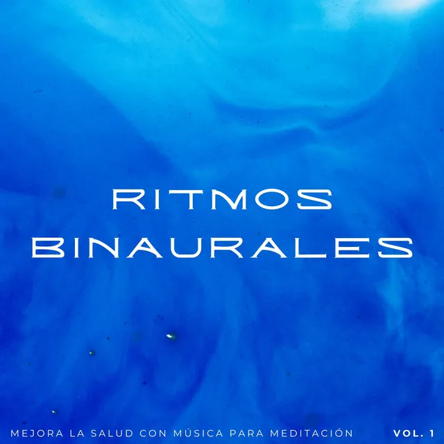 Ritmos Binaurales: Mejora La Salud Con Música Para Meditación Vol. 1