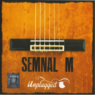 Unplugged by Semnal M