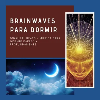 Brainwaves para Dormir – Binaural Beats y Música para Dormir Rapido y Profundamente by Brainwaves Mike