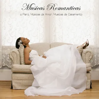 Músicas Românticas (O Piano, Músicas de Amor, Musicas de Casamento) by Músicas de Amor